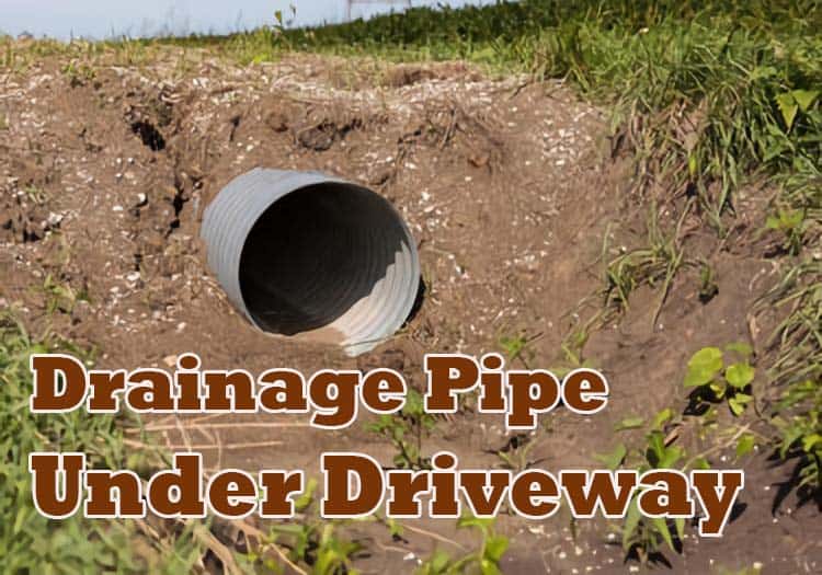 What Type Of Drainage Pipe To Use Under Driveway